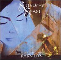 Steeleye Span : They Called Her Babylon